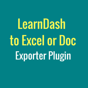 LearnDash to Excel or Doc