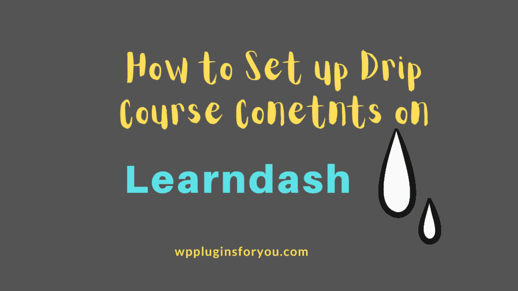 LearnDash drip content